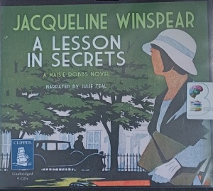 A Lesson in Secrets written by Jacqueline Winspear performed by Julie Teal on Audio CD (Unabridged)